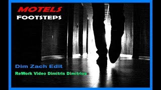 Motels  Footsteps Dim Zach Edit ReWork Video Dimitris Dimitriou [upl. by Ihtraa809]