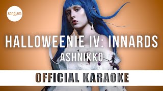 Ashnikko  Halloweenie IV Innards Official Karaoke Instrumental  SongJam [upl. by Adelaja749]