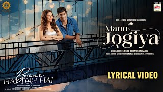 Arijit Singh Ishita V  Mann Jogiya  Lyrical Video  Pyaar Hai Toh Hai  Ultra Music [upl. by Aitram966]