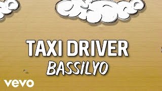 Bassilyo  Taxi Driver [upl. by Graf336]