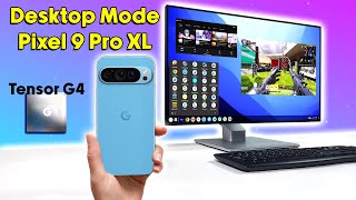 Google Pixel 9 Pro XL Desktop Mode Hands On Testing [upl. by Hadik860]