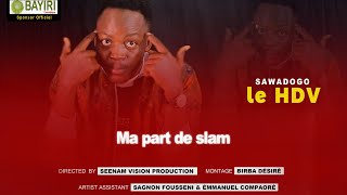 Sawadogo le HDV  Ma part de slam vac’slam saison 2 numéro 10 [upl. by Setsero]