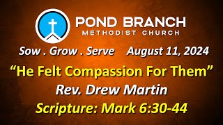 081124 Church Service quotHe Felt Compassion For Themquot Mark 63044 Rev Drew Martin [upl. by Lurline]