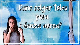 Cómo colgar telas para danza aerea [upl. by Ehrman744]