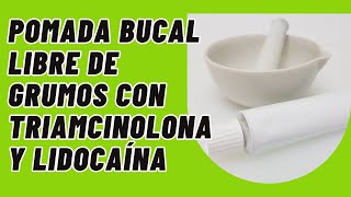 Elaboración de una Pomada bucal adhesiva para aftas llagas liquen con triamcinolona y lidocaína [upl. by Ramad]