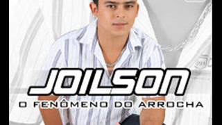 CD JOILSON  O Fenômeno do Arrocha  Vol 05  COMPLETO [upl. by Notnilc556]