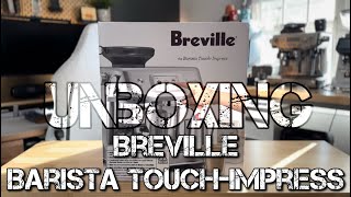 Breville Barista TouchImpress  Unboxing amp Initial Setup [upl. by Bernetta169]