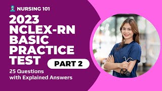 NCLEXRN Full Practice Test  2  2023  25 Questions with Explained Answers [upl. by Maryl]