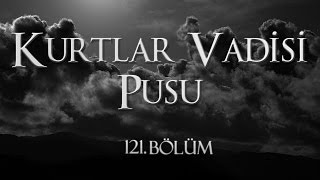 Kurtlar Vadisi Pusu 51 Bölüm [upl. by Noeruat]