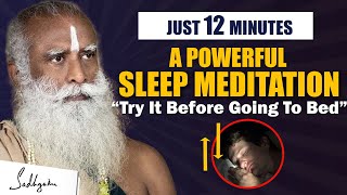 ITS POWERFUL Do This For Just 12 Minutes Before Going To Bed  Sleep Meditation  Sadhguru [upl. by Letnohs]