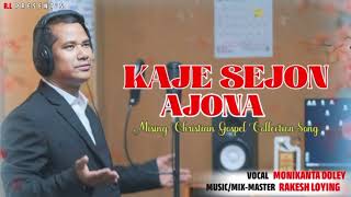 KAJE SEJON AJONA  Mising Gospel Song [upl. by Eissak]