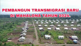 PEMBANGUN TRANSMIGRASI BARU DI MAHALONA TAHUN 2024 [upl. by Trinia]