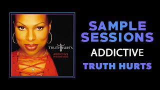 Sample Sessions  Episode 341 Addictive  Truth Hurts Feat Rakim [upl. by Carling]