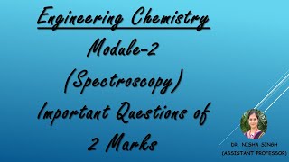 IMPORTANT QUESTIONS OF 2 MARKS MODULE 2 SPECTROSCOPY By Dr Nisha Singh [upl. by Mady]