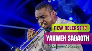 YAHWEH SABAOTH💥  NATHANIEL BASSEY [upl. by Sumahs510]