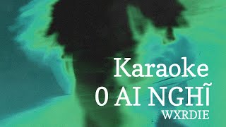 Karaoke 0 Ai Nghĩ  Wxrdie [upl. by Fries]