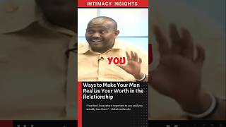 Ways to Make Your Man Realize Your Worth in the Relationship [upl. by Bohun]