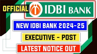 New IDBI Bank Executive 202425 Notice Out [upl. by Ydor924]