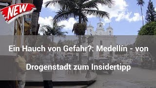 Ein Hauch von Gefahr Medellín  von Drogenstadt zum Insidertipp [upl. by Knarf]