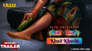 Khud Khushi  Desi Kisse  Official Trailer  Ullu Originals  Releasing On  24th November [upl. by Lagasse]