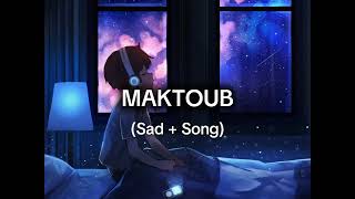 MAKTOUB  Sad  Song  Sad Song For  Heart 💔💔❤️ For Sleeping [upl. by Ennaej]