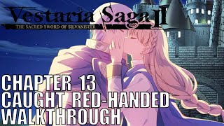 Vestaria Saga 2 Ch13  Caught Red Handed Walkthrough Sacred Sword of Silvanister [upl. by Bannasch]