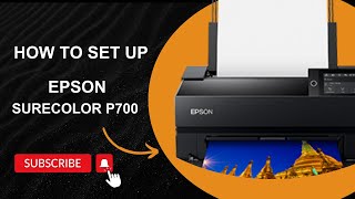 How to Setup Epson SureColor P700 Printer  StepbyStep Guide for Easy Installation [upl. by Elly]