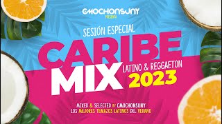 CARIBE MIX 2023 🥥 Sesión Temazos LATINO amp REGGAETON VERANO 2023 by CMOCHONSUNY [upl. by Oileduab208]