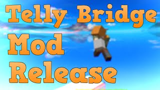 Auto Telly Bridge Mod Release Forge 189 [upl. by Nolyaj]