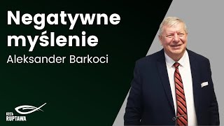 Negatywne myślenie  Aleksander Barkoci  17022024  KECh Ruptawa [upl. by Ellatnahc]