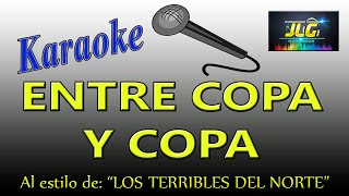 ENTRE COPA Y COPA Karaoke terribles del norte [upl. by Zetram534]