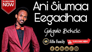 Galgalo Bekele  Ani Siuma Eegadhaa  Oromo Gospel Song  Borana Gospel Song [upl. by March]