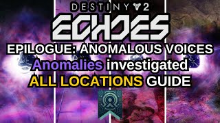 Destiny 2 Echoes Epilogue Anomalous Voices Anomalies investigated All Vex Simulation Locations [upl. by Ybroc]