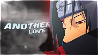 ITACHI SAD  ANOTHER LOVE AMVEDIT [upl. by Roger]