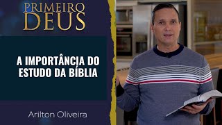 438 A IMPORTÂNCIA DO ESTUDO DA BÍBLIA  PRIMEIRO DEUS  PR ARILTON [upl. by Kyd730]