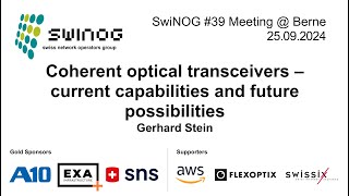 SwiNOG39  Coherent optical transceivers – current capabilities amp future possibilities  G Stein [upl. by Sutherlan]