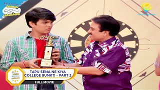 Tapu Sena Ne Kiya College Bunk  FULL MOVIE I PART 2  Taarak Mehta Ka Ooltah Chashmah [upl. by Hcahsem]