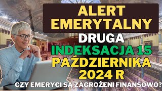 Alert emerytalny Druga indeksacja 15 października 2024 r – Czy emeryci są zagrożeni finansowo [upl. by Oiram]