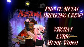 Alestorm  Pirate Metal Drinking Crew VRchat Music Video [upl. by Absalom955]