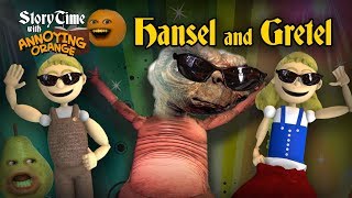 Annoying Orange  Storytime 1 Hansel amp Gretel [upl. by Aryamoy384]