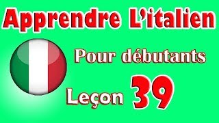 Apprendre Litalien Pour Dèbutants Leçon 39 [upl. by Chick]