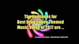 GMC Awards 2017  Nominations Best Drag Queen Themed Music Video [upl. by Chrisman]