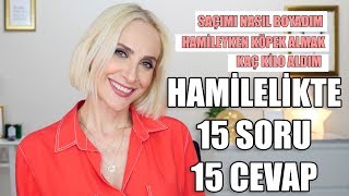 HAMİLELİKLE İLGİLİ 15 SORU 15 CEVAP SAÇ BOYASI KÖPEK BESLEME KİLO KOZMETİK  Sebile Ölmez [upl. by Firmin]