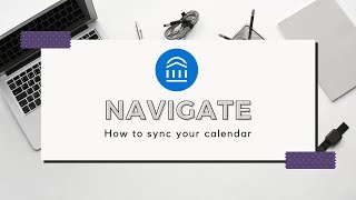 Navigate How to sync your calendar [upl. by Senn725]