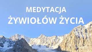 Medytacja Żywiołów Życia [upl. by Assenyl]