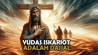 SIAPA SEBENARNYA YUDAS ESKARIOT  ANTARA NABI ISA  YUDAS amp DAJJAL  Sejarah Islam [upl. by Naitsirt]