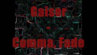 Gaiser  Comma Fade [upl. by Enytsirhc]