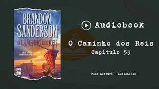 AUDIOBOOK O Caminho dos Reis  Capítulo 53 [upl. by Rudolfo366]