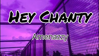 Amenazzy Hey Chanty letralyrics [upl. by Litnahs214]