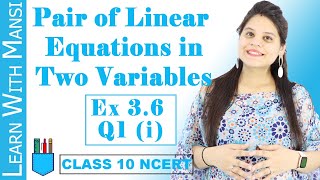 Class 10 Maths  Chapter 3  Exercise 36 Q1 i  Pair Of Linear Equations in Two Variables  NCERT [upl. by Nussbaum]